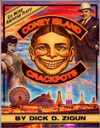 PRESALE COMING SOON!  Coney Island Crackpots! Six Weird American Plays