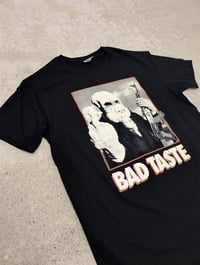 Image 6 of "Bad Taste" Tshirt