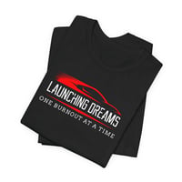 Image 2 of Launching Dreams — One Burnout At A Time Tee