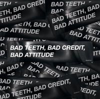 Bad Teeth, Bad Credit, Bad Attitude Bumper Sticker