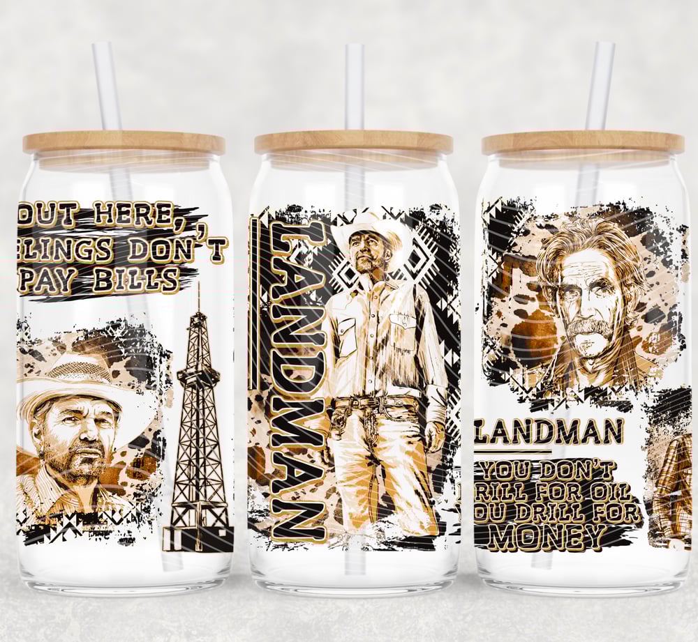 Image of Landman You Don't Drill For Oil You Drill For Money Uv Dtf Wrap Double Sided  W0665