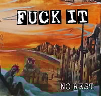 FUCK IT – No Rest