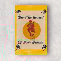Image 1 of Don’t Be Scared Of Your Demons Poster 11x17 Wall Art