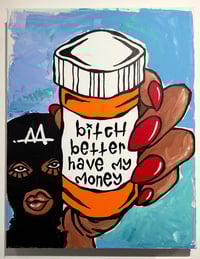 DIRTCOBAIN X BUTTERFLY MUSH "bitch better have my money" on 14' x 18" canvas 