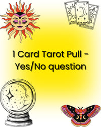 Image 1 of 1 Card Tarot Pull - Yes/No question