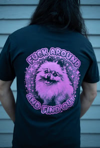 Image 1 of FUCK AROUND AND FIND OUT SHIRT