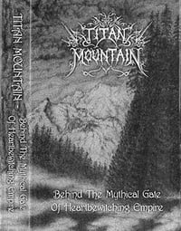 Image 1 of  Titan Mountain-Behind The Mythical Gate Of Heartbewitching Empire (Promo '98)MC