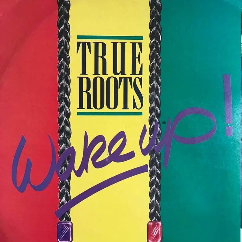 Image of True Roots - Wake Up!