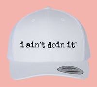i ain't doin it - Retro Trucker Cap