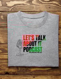 Image 3 of LET'S TALK  ABOUT IT PODCAST TEE