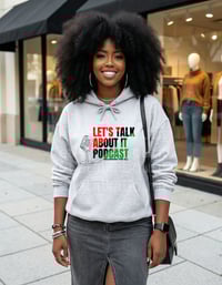 Image 1 of LET'S TALK ABOUT IT PODCAST HOODIE
