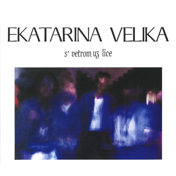 Image of Ekatarina Velika – S' Vetrom Uz Lice LP (2026 Reissue, Pre-Order, March 17)
