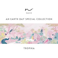 Tropika, An Earth Day Collection