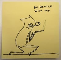 Be gentle 