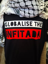 Image 1 of 'Globalise the INFITADA' T-SHIRT