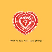What is Your Love Song Sticker