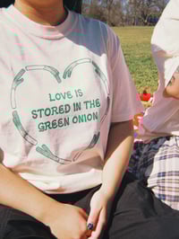Image 2 of Love is Stored in the Green Onion - Screen Printed T-Shirt