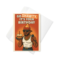 Image 2 of Go Shawty - Birthday Greeting card