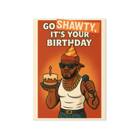 Image 1 of Go Shawty - Birthday Greeting card