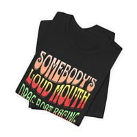Image 2 of Somebody’s Loud Mouth Drag Boat Racing Mama Tee