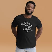 Image 3 of Artists Never Retire (We evolve) - Black T-shirt