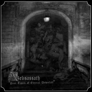 Image of Azelisassath – Past Times of Eternal Downfall 12" LP