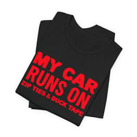 Image 2 of My Car Runs on Zip Ties & Duck Tape Funny Tee