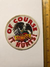 Image 1 of Vintage tattoo patch Of Course It Hurts 90’s