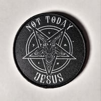 Image 1 of Not Today Jesus Printed Graphic Patch With Merrowed Edge & Velco Backing For Attachmennt & Removal