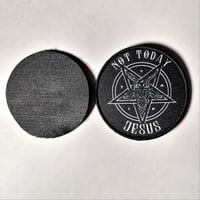 Image 3 of Not Today Jesus Printed Graphic Patch With Merrowed Edge & Velco Backing For Attachmennt & Removal