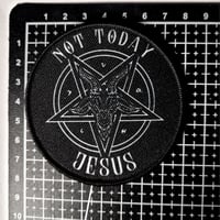 Image 4 of Not Today Jesus Printed Graphic Patch With Merrowed Edge & Velco Backing For Attachmennt & Removal
