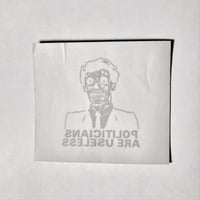 Image 2 of Politicians Are Useless - They Live - Cloth Cut Printed Graphic Patch With Adhesive Backing