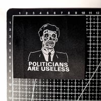 Image 3 of Politicians Are Useless - They Live - Cloth Cut Printed Graphic Patch With Adhesive Backing