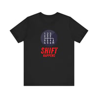 Image 1 of Shift Happens Manual Transmission Racing Tee