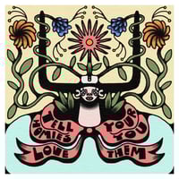 Tell Your Homies You Love Them Print