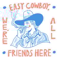 We're All Friends Here Print