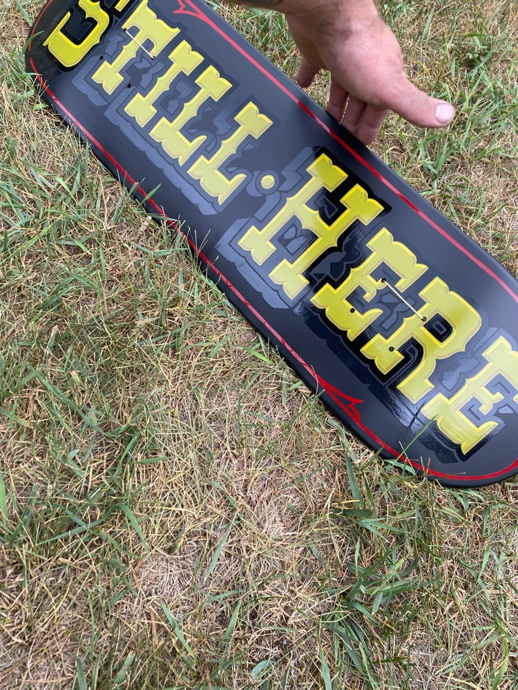 Still here skateboard Image 3