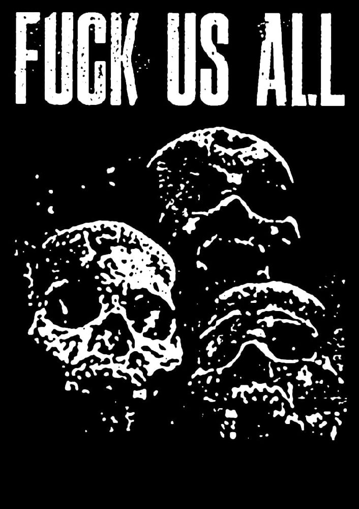 Image of FUCK US ALL S-XXL put your shirt size in the order comments