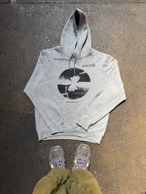 Everything is Practice Hooded Sweatshirt 