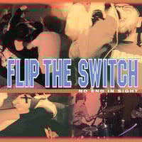 Flip The Switch "No End In Sight" EP