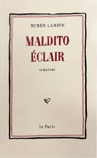 MALDITO ÉCLAIR, de Rubén Lardín