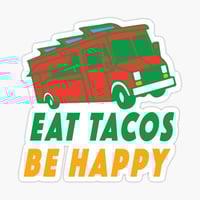 Image 1 of Eat Tacos Be Happy, Mexican Taco Truck sticker, Taco Tuesday decal