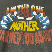 Image 2 of I'm The One Your Mother Warned You About 80s S