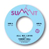 Tommy Hill "All My Love" Summit Records 45rpm PRE ORDER Expected Late April  