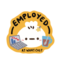 Employed at what cost