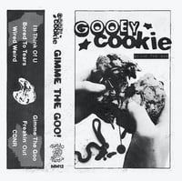 PREORDER: Gooey Cookie - Gimme The Goo! CS 