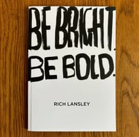Be Bright. Be Bold.  - A Book of Words and Drawings