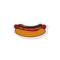 Image 3 of You Can't Skip Lunch!  Fridge Magnet