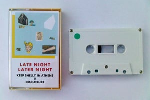 Image of Late Night Later Night - Keep Shelly in Athens / Disclosure