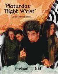 Image 1 of Saturday Night Wrist -- Deftones Fanzine